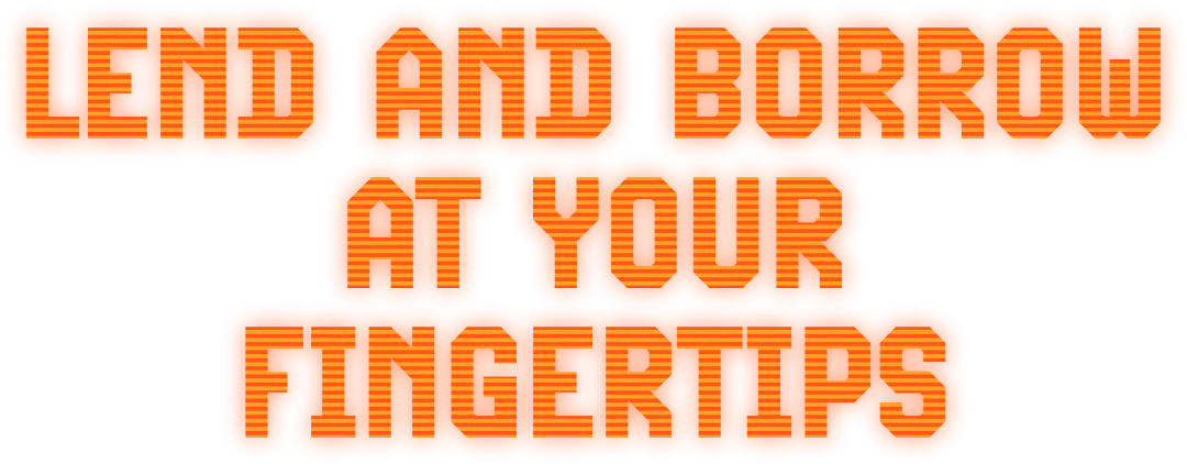Lend and borrow at your fingertips